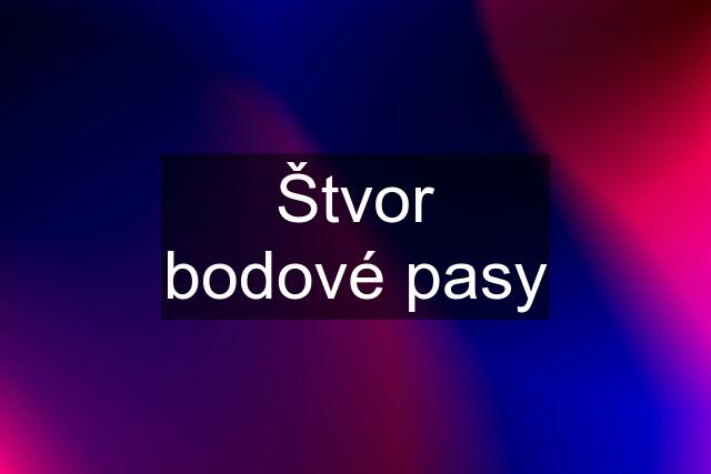 Štvor bodové pasy