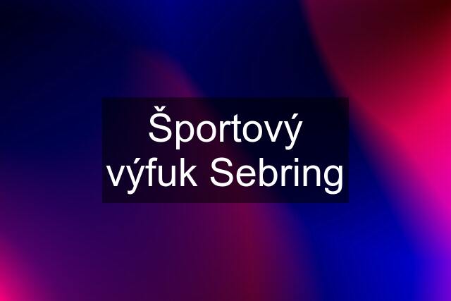 Športový výfuk Sebring