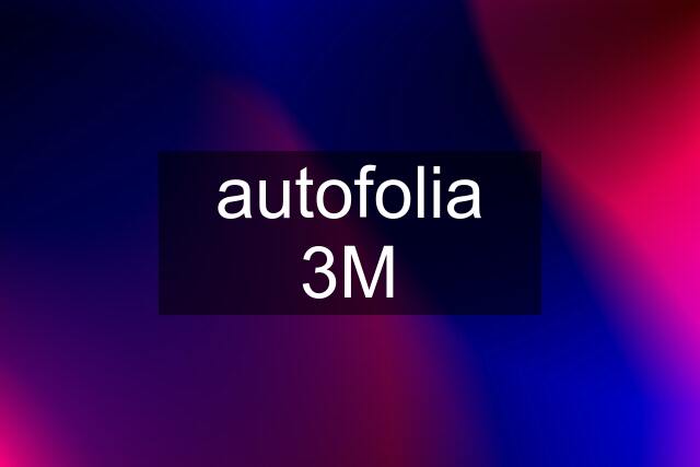 autofolia 3M