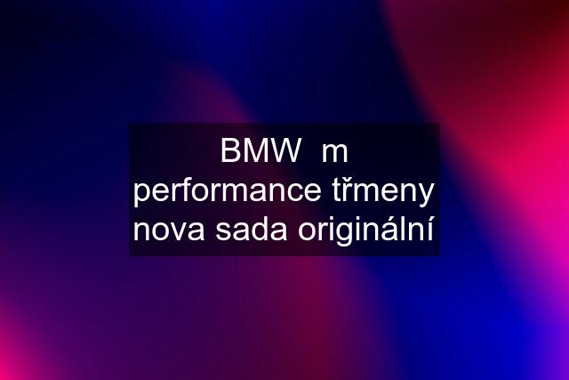 BMW  m performance třmeny nova sada originální