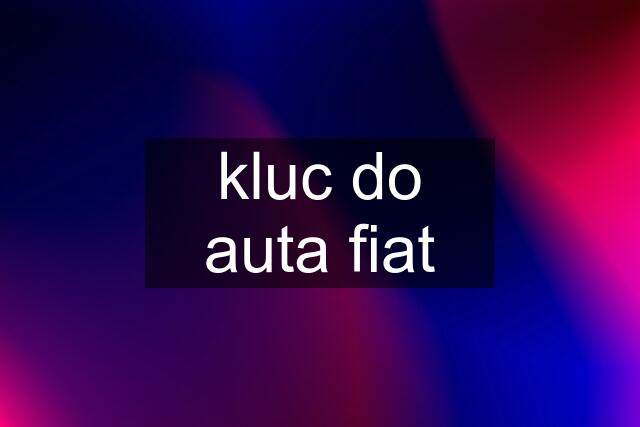 kluc do auta fiat