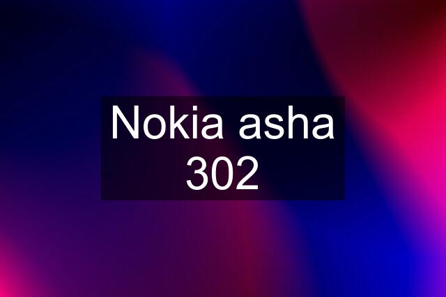 Nokia asha 302