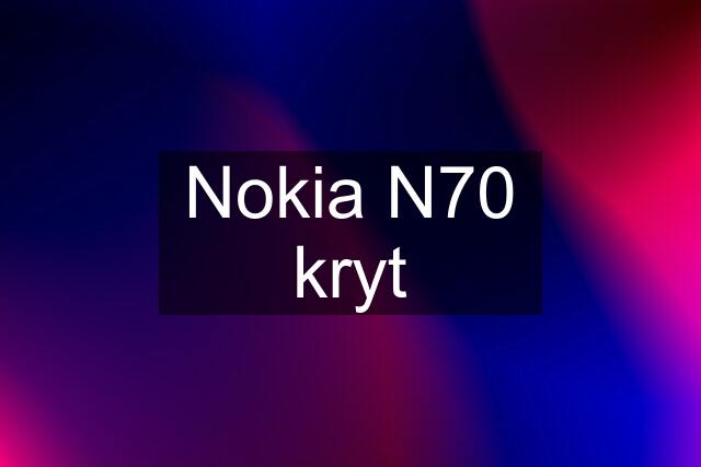 Nokia N70 kryt