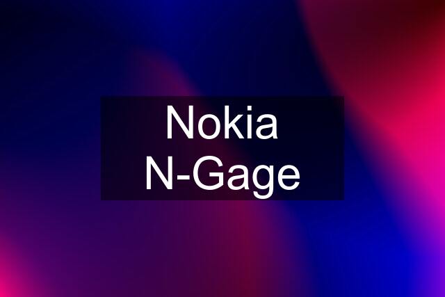 Nokia N-Gage