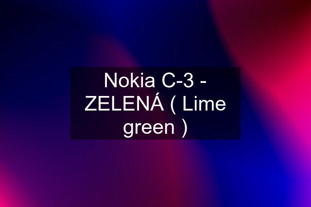 Nokia C-3 - ZELENÁ ( Lime green )