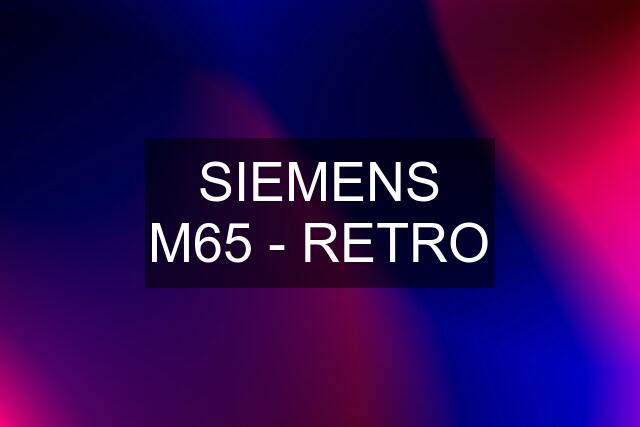 SIEMENS M65 - RETRO