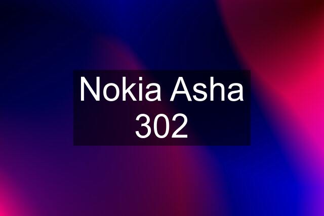 Nokia Asha 302