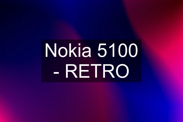 Nokia 5100 - RETRO