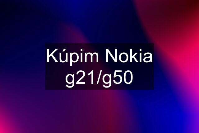 Kúpim Nokia g21/g50