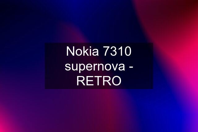 Nokia 7310 supernova - RETRO