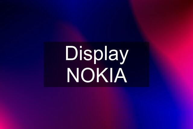 Display NOKIA