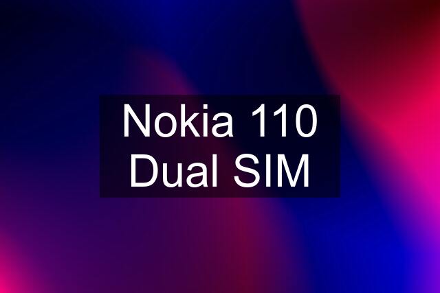 Nokia 110 Dual SIM