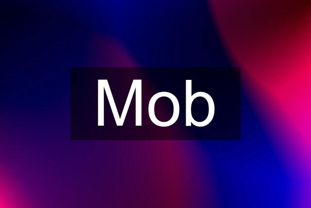 Mob