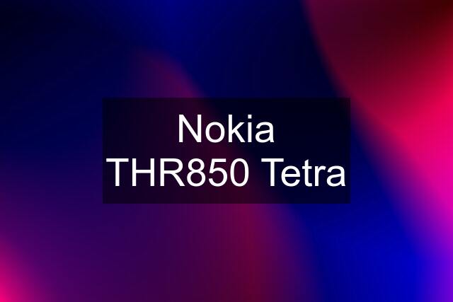 Nokia THR850 Tetra