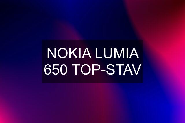 NOKIA LUMIA 650 TOP-STAV