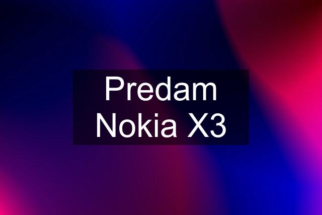 Predam Nokia X3