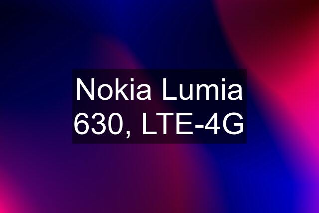 Nokia Lumia 630, LTE-4G