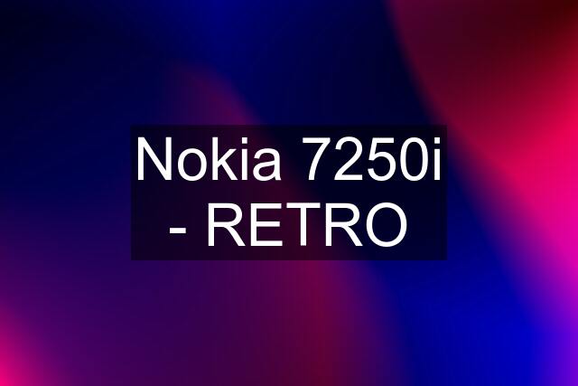 Nokia 7250i - RETRO