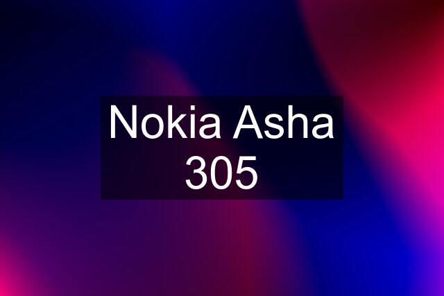 Nokia Asha 305