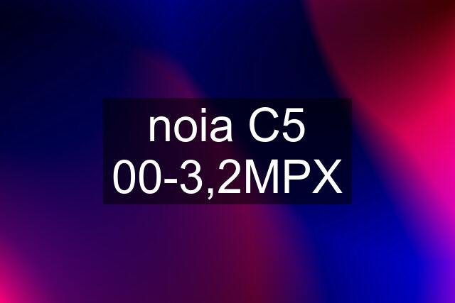 noia C5 00-3,2MPX