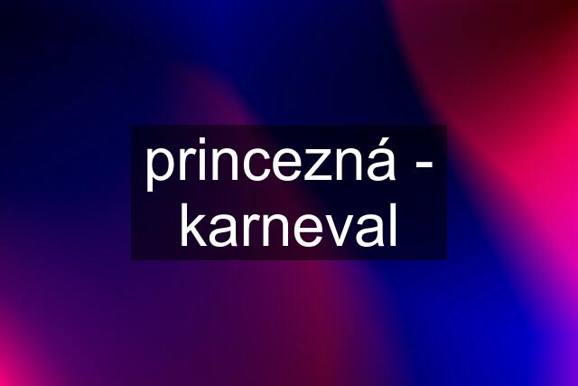 princezná - karneval