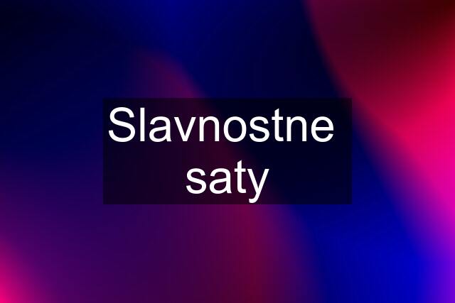 Slavnostne  saty