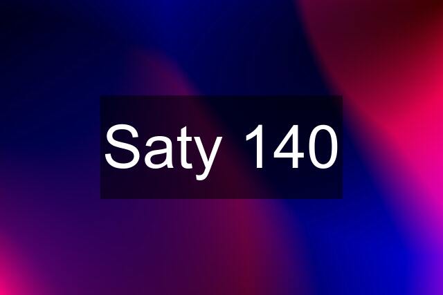 Saty 140