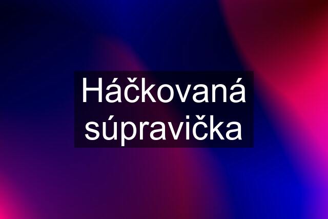 Háčkovaná súpravička