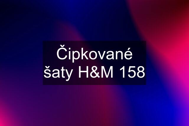 Čipkované šaty H&M 158