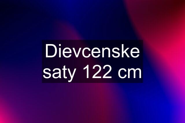 Dievcenske saty 122 cm