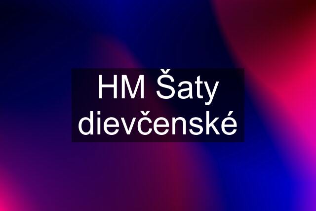 HM Šaty dievčenské