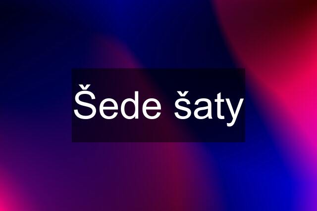 Šede šaty