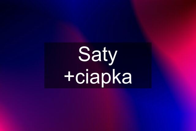 Saty +ciapka