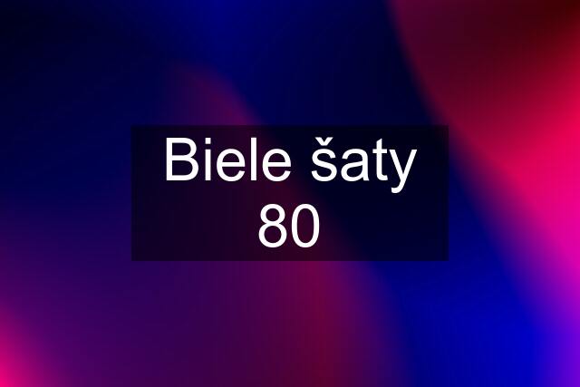 Biele šaty 80