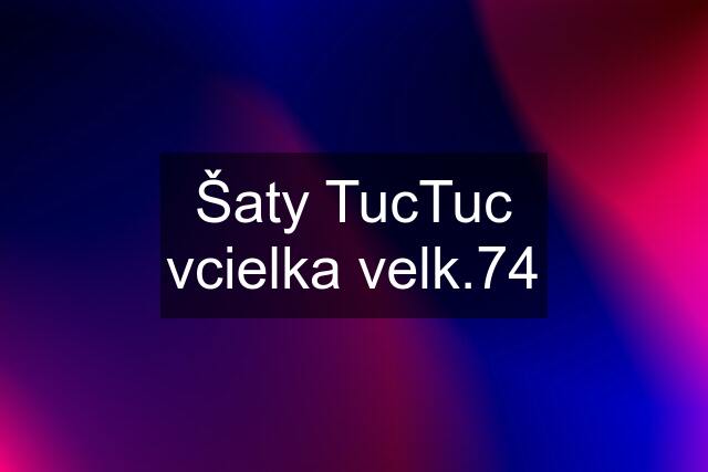 Šaty TucTuc vcielka velk.74