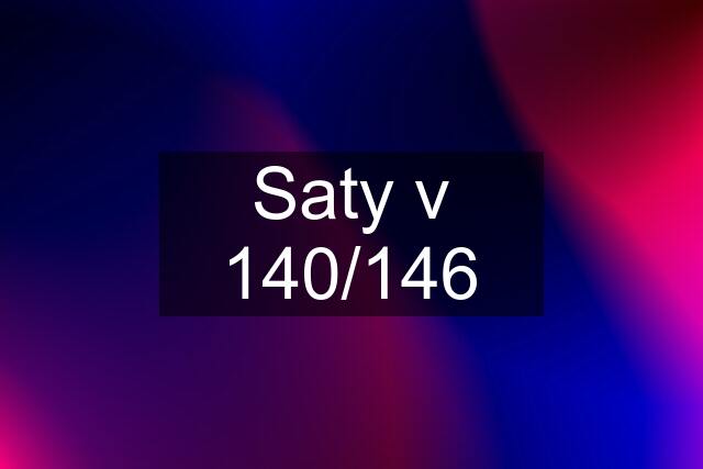 Saty v 140/146