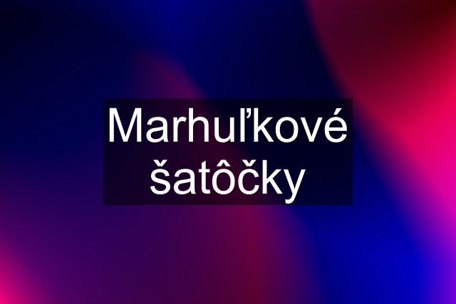 Marhuľkové šatôčky