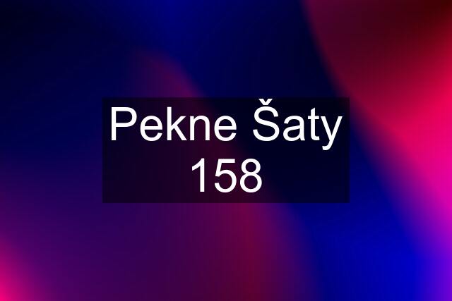 Pekne Šaty 158