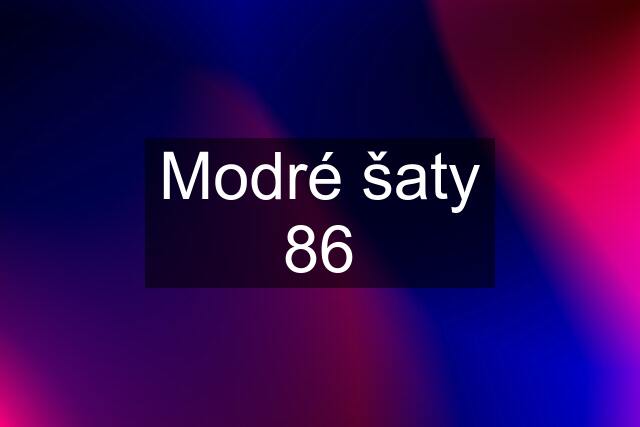 Modré šaty 86