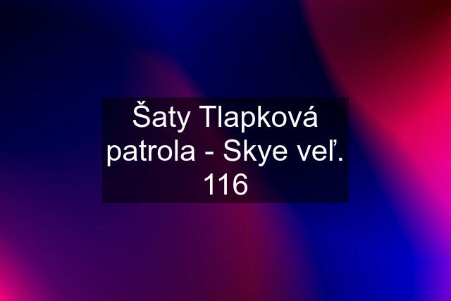 Šaty Tlapková patrola - Skye veľ. 116