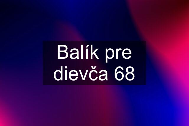 Balík pre dievča 68