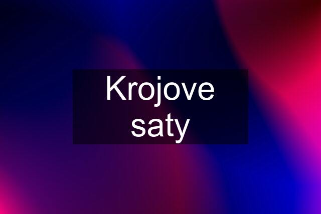 Krojove saty