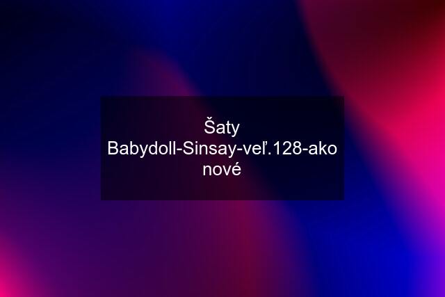 Šaty Babydoll-Sinsay-veľ.128-ako nové