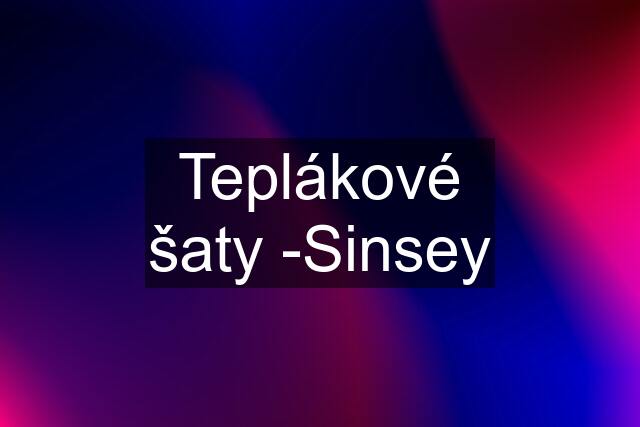 Teplákové šaty -Sinsey