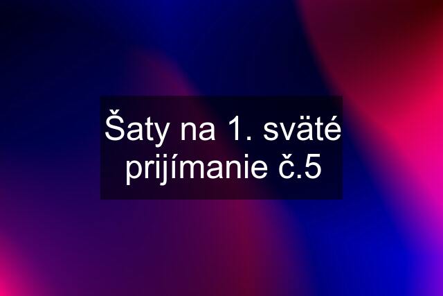 Šaty na 1. sväté prijímanie č.5