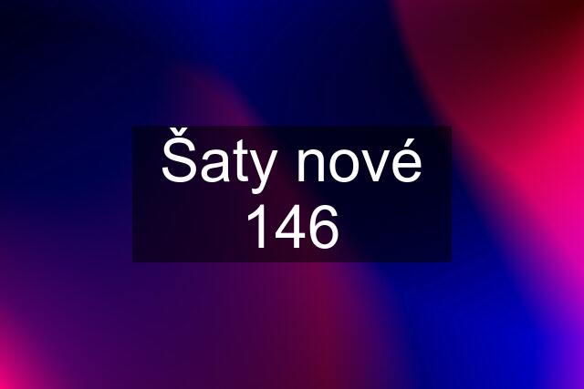 Šaty nové 146