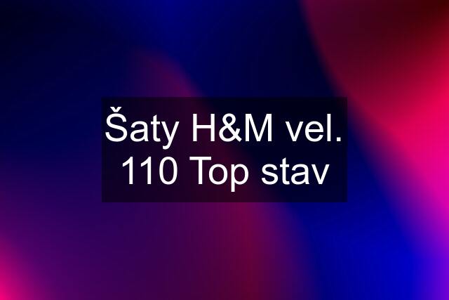 Šaty H&M vel. 110 Top stav