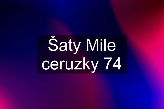 Šaty Mile ceruzky 74