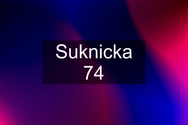 Suknicka 74