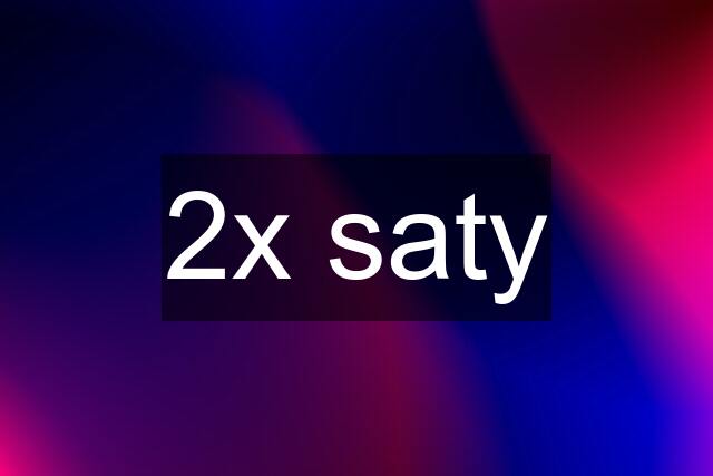 2x saty